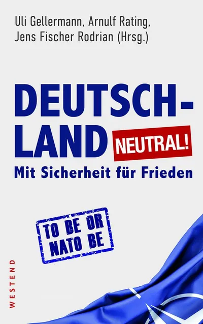 Buchcover: Deutschland neutral! Mit Sicherheit für Frieden — Westend Verlag