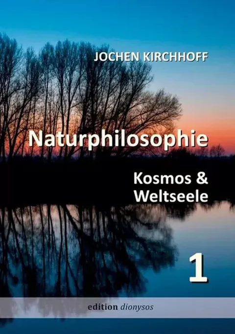 Book cover: Natural Philosophy 1 — Cosmos & World Soul by Jochen Kirchhoff