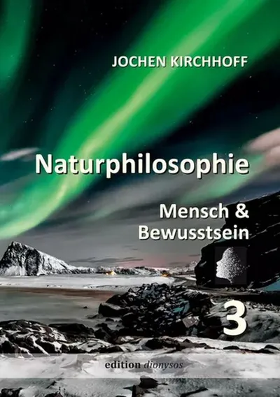 Buchcover: Naturphilosophie 3 — Mensch & Bewusstsein von Jochen Kirchhoff