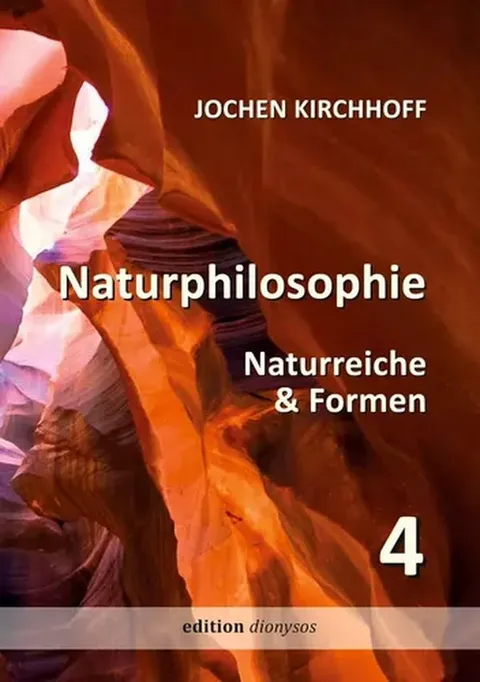 Book cover: Natural Philosophy 4 — Realms of Nature & Forms by Jochen Kirchhoff