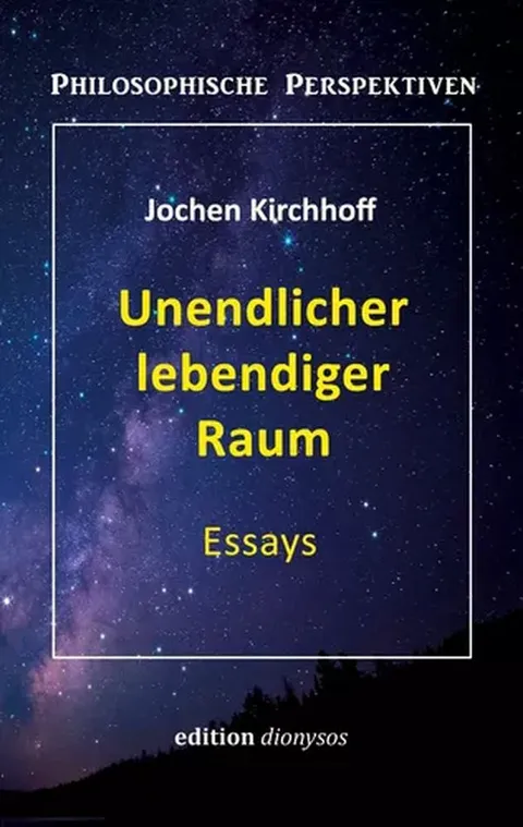Book cover: Infinite Living Space — Essays by Jochen Kirchhoff